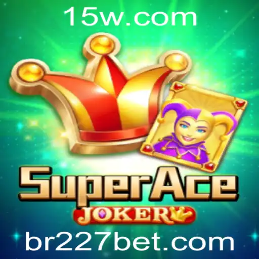 SuperAceJoker: Descubra o Novo Fenômeno dos Jogos com 227bet